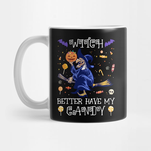 Witch better have my candy Halloween shirt - Funny Halloween Shirt - Halloween Gift by RRADesign